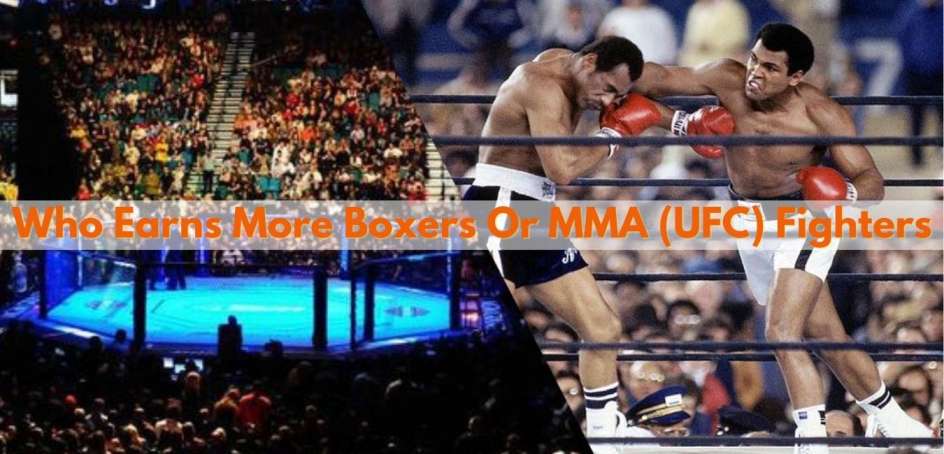 Who Earns More Boxers Or MMA (UFC) Fighters?